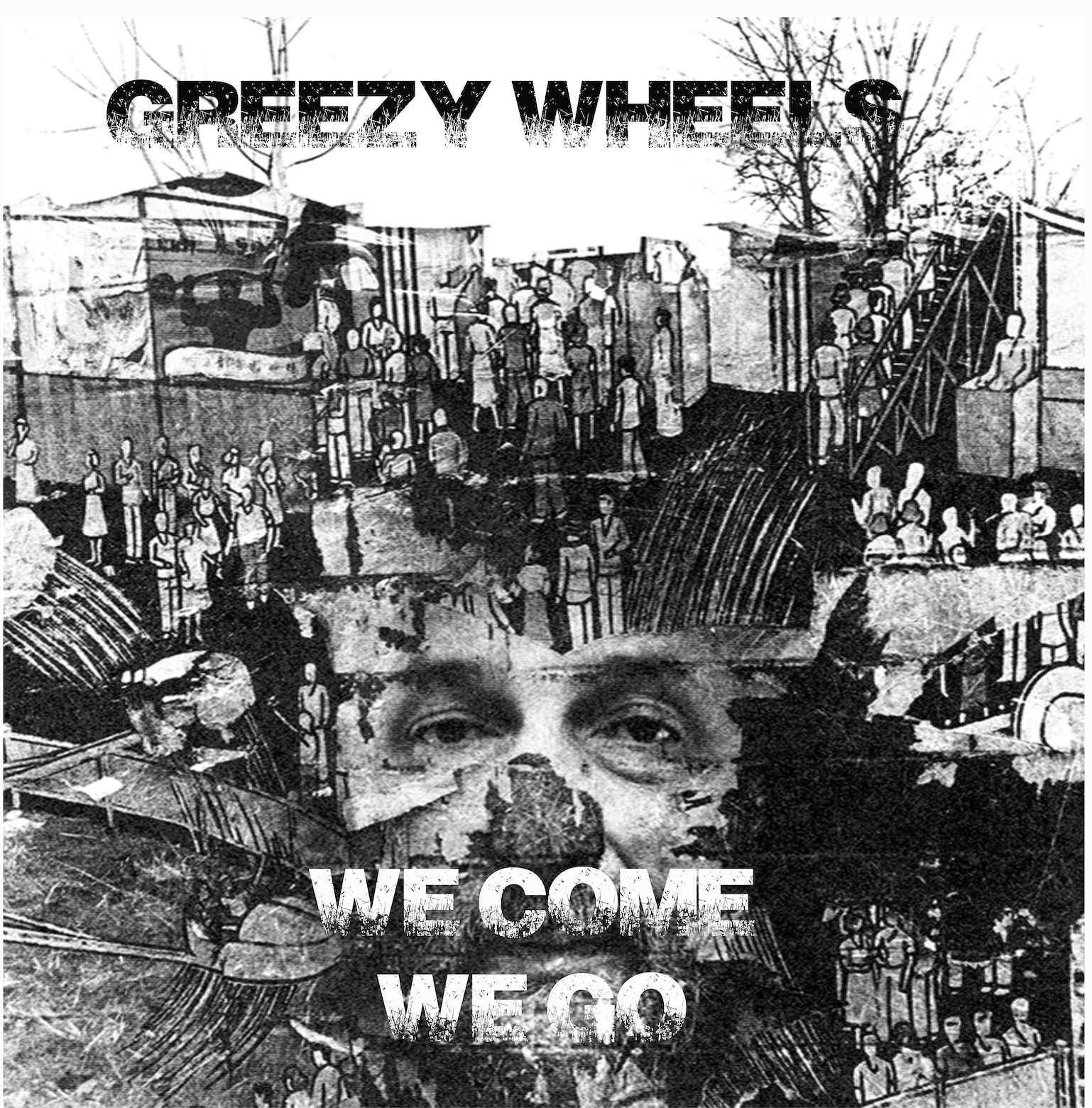 Greezy Wheels – We Come We Go